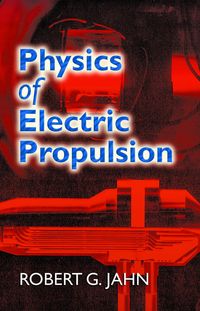Bild vom Artikel Physics of Electric Propulsion vom Autor Robert G. Jahn