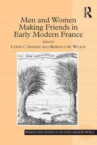 Produktbild: Men and Women Making Friends in Early Modern France