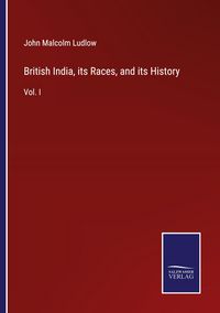 Produktbild: British India, its Races, and its History
