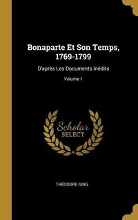 Produktbild: Bonaparte Et Son Temps, 1769-1799