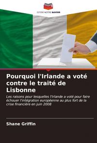Produktbild: Pourquoi l'Irlande a vot&eacute; contre le trait&eacute; de Lisbonne