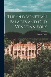 Produktbild: The Old Venetian Palaces and Old Venetian Folk