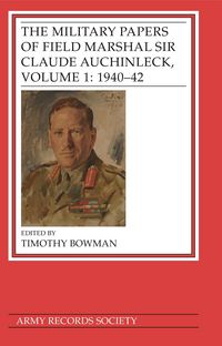 Produktbild: The Military Papers of Field Marshal Sir Claude Auchinleck, Volume 1: 1940-42