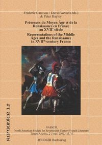 Produktbild: Pr&eacute;sences du Moyen-&Acirc;ge et de la Renaissance en France Classique /Presences of the Middle Ages and the Renaissance in Classical France