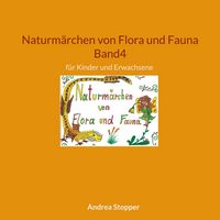 Produktbild: Naturm&auml;rchen von Flora und Fauna Band4