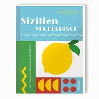 Sizilien vegetarisch von Francesca Maugeri Holmström