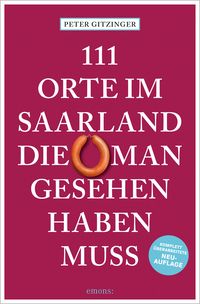 Produktbild: 111 Orte im Saarland, die man gesehen haben muss