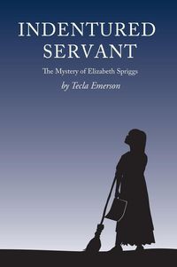 Produktbild: Indentured Servant: The Mystery of Elizabeth Spriggs