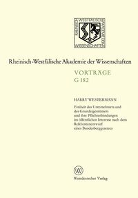 Produktbild: Freiheit des Unternehmers und des Grundeigent&uuml;mers und ihre Pflichtenbindungen im &ouml;ffentlichen Interesse nach dem Referentenentwurf eines Bundesbergge
