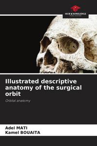 Produktbild: Illustrated descriptive anatomy of the surgical orbit