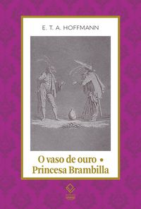 Produktbild: O vaso de ouro - Princesa Brambilla