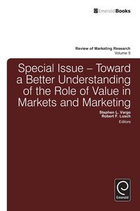 Produktbild: Toward a Better Understanding of the Role of Value in Markets and Marketing