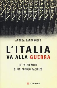Produktbild: L' Italia va alla guerra. Il falso mito di un popolo pacifico