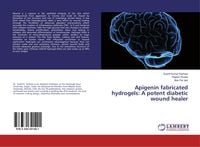 Produktbild: Apigenin fabricated hydrogels: A potent diabetic wound healer