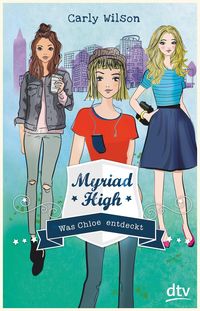 Was Chloe entdeckt / Myriad High Bd. 3