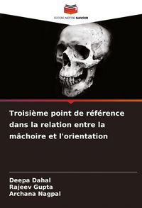 Produktbild: Troisi&egrave;me point de r&eacute;f&eacute;rence dans la relation entre la m&acirc;choire et l'orientation