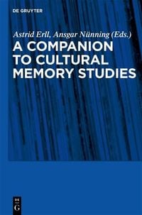 Produktbild: A Companion to Cultural Memory Studies