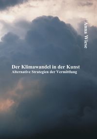 Produktbild: Der Klimawandel in der Kunst: Alternative Strategien der Vermittlung