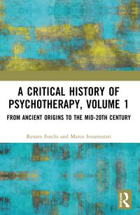 Produktbild: A Critical History of Psychotherapy, Volume 1