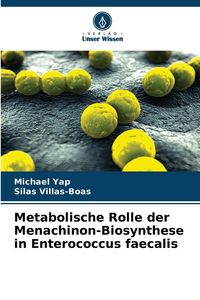 Produktbild: Metabolische Rolle der Menachinon-Biosynthese in Enterococcus faecalis
