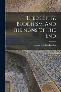 Produktbild: Theosophy, Buddhism, And The Signs Of The End