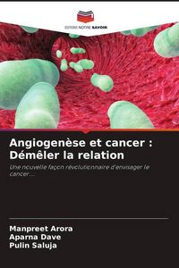 Produktbild: Angiogen&egrave;se et cancer : D&eacute;m&ecirc;ler la relation