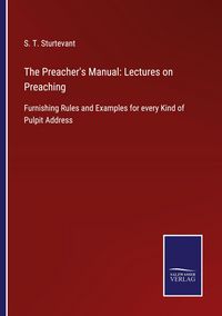 Produktbild: The Preacher's Manual: Lectures on Preaching