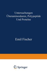 Produktbild: Untersuchungen &uuml;ber Aminos&auml;uren, Polypeptide und Prote&iuml;ne (1899-1906)