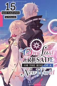 Produktbild: Our Last Crusade or the Rise of a New World, Vol. 15 (Light Novel)