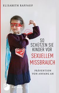 Produktbild: So sch&uuml;tzen Sie Kinder vor sexuellem Missbrauch