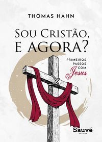 Produktbild: Sou Crist&atilde;o, e Agora? Primeiros Passos com Jesus