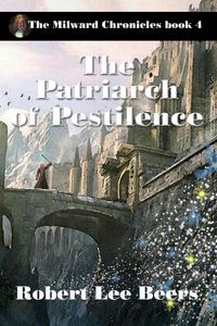 Produktbild: The Patriarch of Pestilence (The Milward Chronicles, #4)
