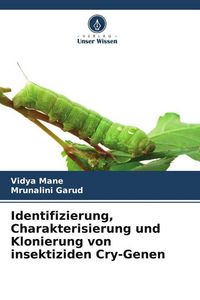 Produktbild: Identifizierung, Charakterisierung und Klonierung von insektiziden Cry-Genen