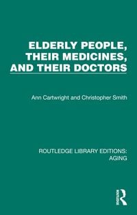 Produktbild: Elderly People, Their Medicines, and Their Doctors