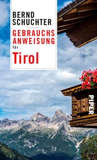 Bild vom Artikel Gebrauchsanweisung für Tirol vom Autor Bernd Schuchter