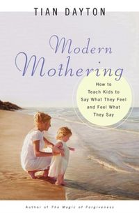 Produktbild: Modern Mothering How to Teach Kids to Say What They Feel and Feel What They Say