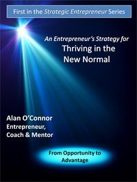 Produktbild: Entrepreneur's Strategy for Thriving in the New Normal: From Opportunity to Advantage