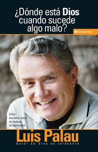 Produktbild: El Donde Esta Dios Cuando Sucenden Cosas Malas? = Where is God When Bad Things Happen?