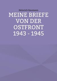 Produktbild: Meine Briefe von der Ostfront 1943 - 1945