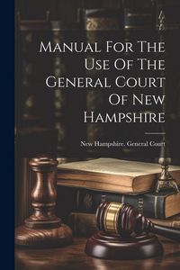 Produktbild: Manual For The Use Of The General Court Of New Hampshire
