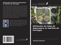 Produktbild: Utilizaci&oacute;n de lodos de depuradora en ladrillos de hormig&oacute;n