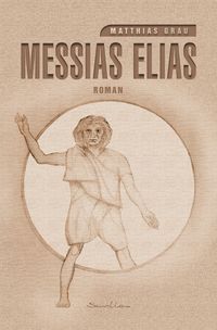 Bild vom Artikel Messias Elias vom Autor Matthias Grau