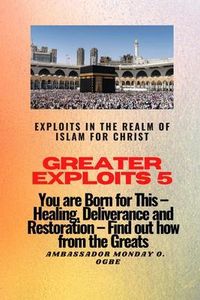 Produktbild: Greater Exploits 5 - Exploits in the Realm of Islam for Christ