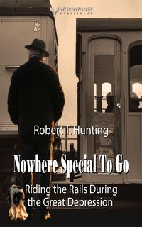 Produktbild: Nowhere Special to Go: Riding the Rails During the Great Depression (Ride the Rails, #2)