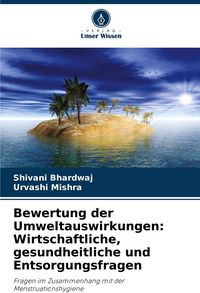 Produktbild: Bewertung der Umweltauswirkungen: Wirtschaftliche, gesundheitliche und Entsorgungsfragen