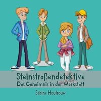 Produktbild: Steinstra&szlig;endetektive: Das Geheimnis in der Werkstatt