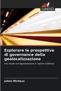Produktbild: Esplorare le prospettive di governance della geolocalizzazione
