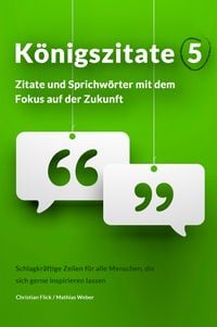 Produktbild: K&ouml;nigszitate 5: Zitate und Sprichw&ouml;rter mit dem Fokus auf der Zukunft