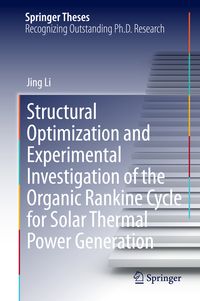 Bild vom Artikel Structural Optimization and Experimental Investigation of the Organic Rankine Cycle for Solar Thermal Power Generation vom Autor Jing Li