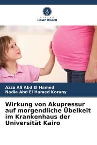 Produktbild: Wirkung von Akupressur auf morgendliche &Uuml;belkeit im Krankenhaus der Universit&auml;t Kairo